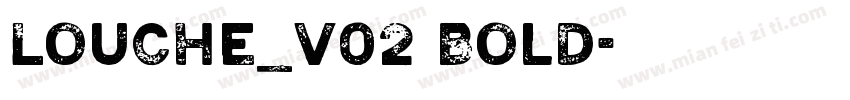 Louche_v02 Bold字体转换